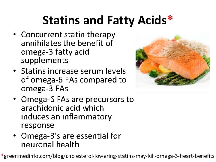 Statins and Fatty Acids* • Concurrent statin therapy annihilates the benefit of omega-3 fatty