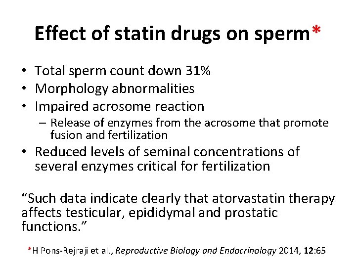 Effect of statin drugs on sperm* • Total sperm count down 31% • Morphology