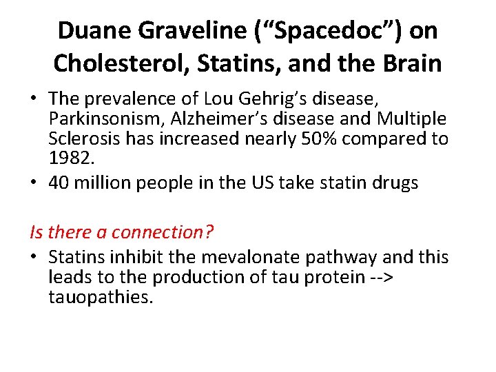 Duane Graveline (“Spacedoc”) on Cholesterol, Statins, and the Brain • The prevalence of Lou