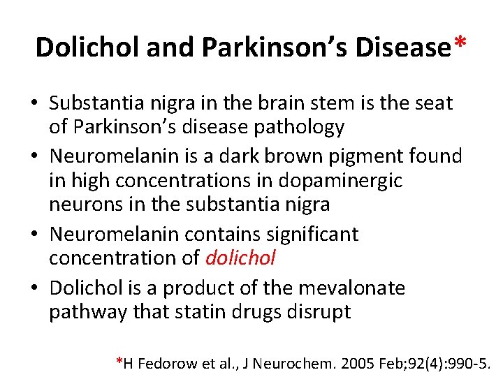 Dolichol and Parkinson’s Disease* • Substantia nigra in the brain stem is the seat