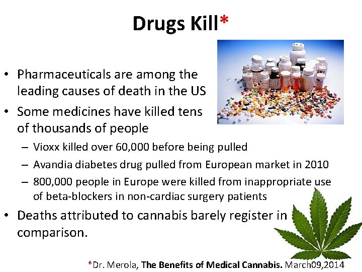 Drugs Kill* • Pharmaceuticals are among the leading causes of death in the US