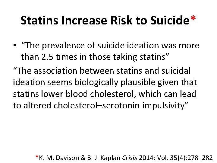 Statins Increase Risk to Suicide* • “The prevalence of suicide ideation was more than
