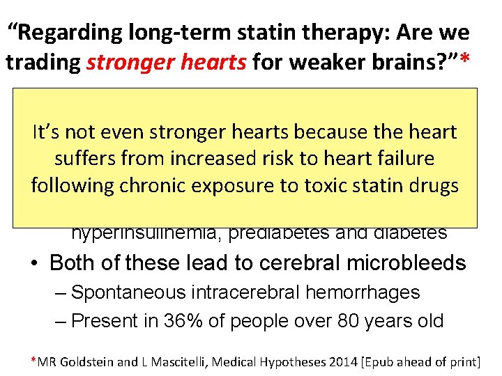 “Regarding long-term statin therapy: Are we trading stronger hearts for weaker brains? ”* •