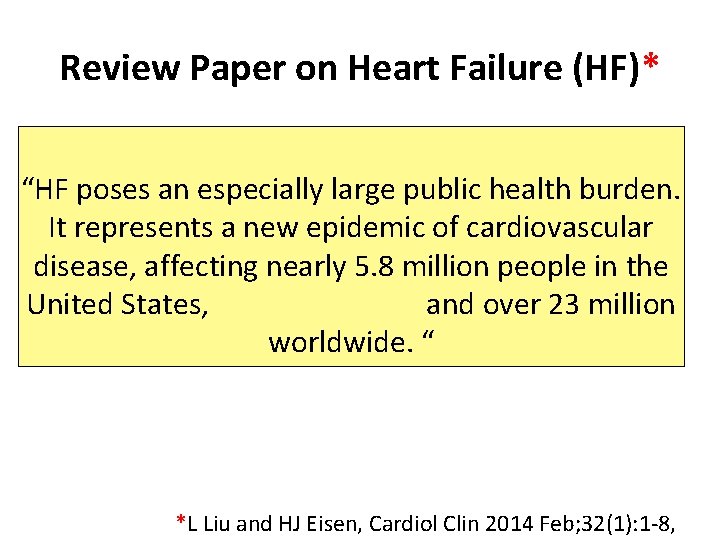 Review Paper on Heart Failure (HF)* “HF poses an especially large public health burden.