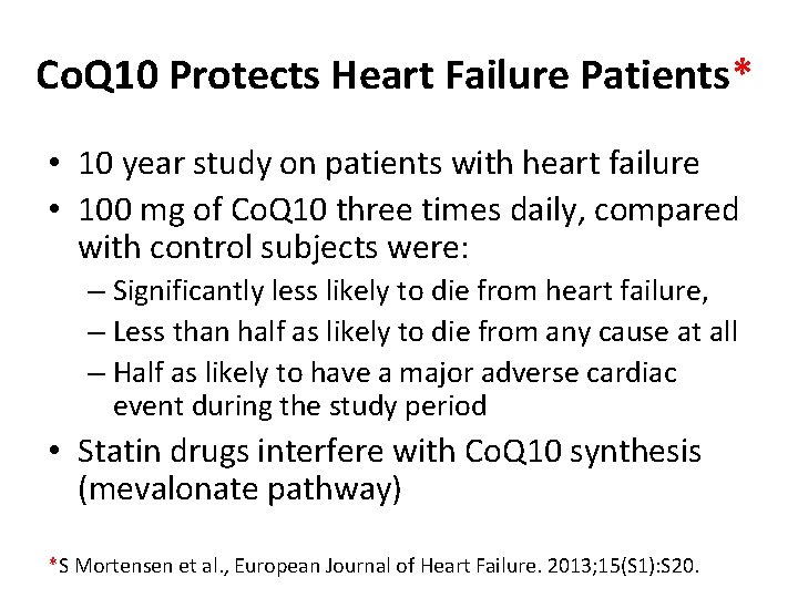 Co. Q 10 Protects Heart Failure Patients* • 10 year study on patients with