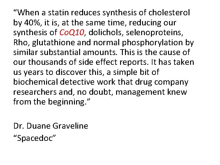 “When a statin reduces synthesis of cholesterol by 40%, it is, at the same