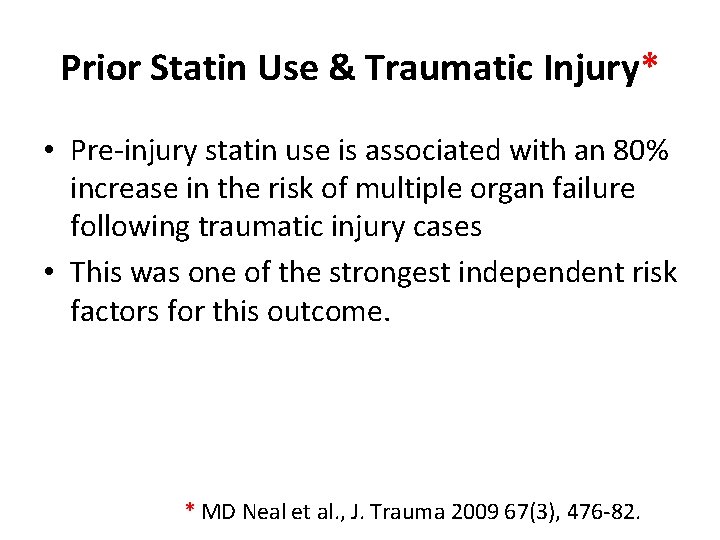 Prior Statin Use & Traumatic Injury* • Pre-injury statin use is associated with an