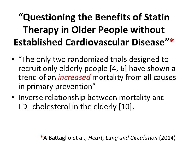 “Questioning the Benefits of Statin Therapy in Older People without Established Cardiovascular Disease”* •