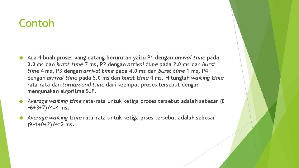 Contoh Ada 4 buah proses yang datang berurutan yaitu P 1 dengan arrival time