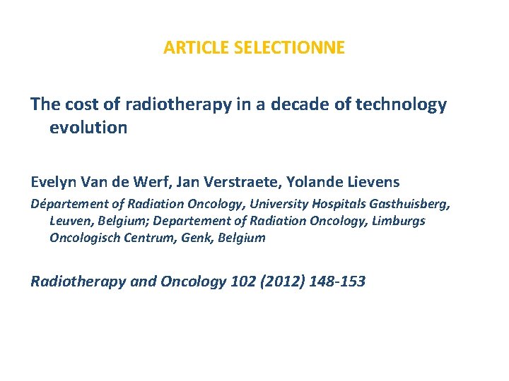 ARTICLE SELECTIONNE The cost of radiotherapy in a decade of technology evolution Evelyn Van