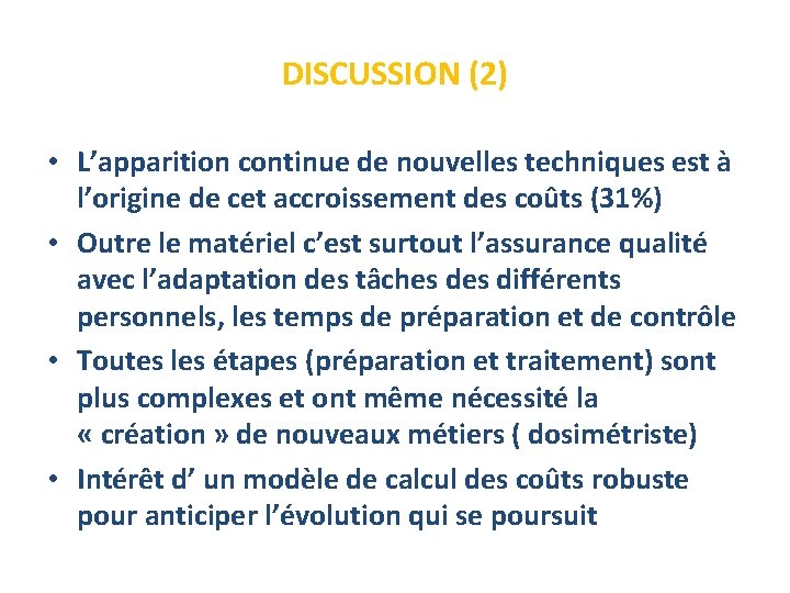 DISCUSSION (2) • L’apparition continue de nouvelles techniques est à l’origine de cet accroissement