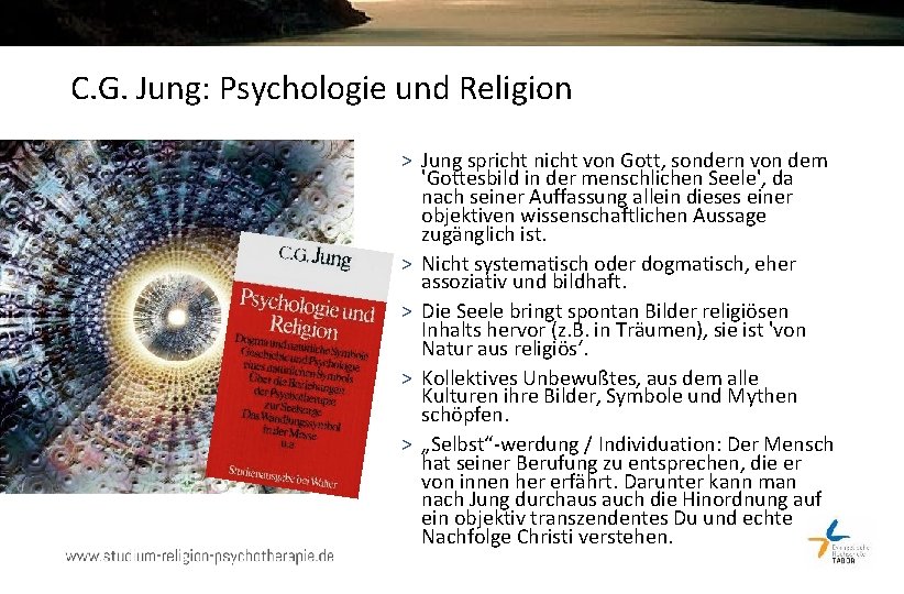 C. G. Jung: Psychologie und Religion > Jung spricht nicht von Gott, sondern von