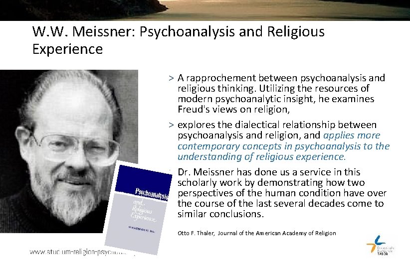 W. W. Meissner: Psychoanalysis and Religious Experience > A rapprochement between psychoanalysis and religious