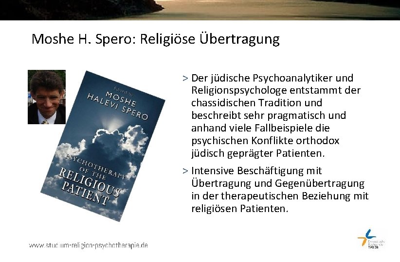 Moshe H. Spero: Religiöse Übertragung > Der jüdische Psychoanalytiker und Religionspsychologe entstammt der chassidischen