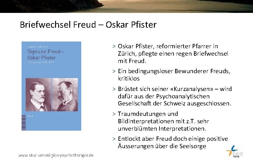 Briefwechsel Freud – Oskar Pfister > Oskar Pfister, reformierter Pfarrer in Zürich, pflegte einen