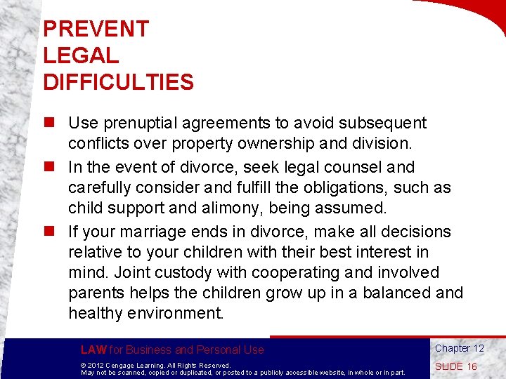 PREVENT LEGAL DIFFICULTIES n Use prenuptial agreements to avoid subsequent conflicts over property ownership