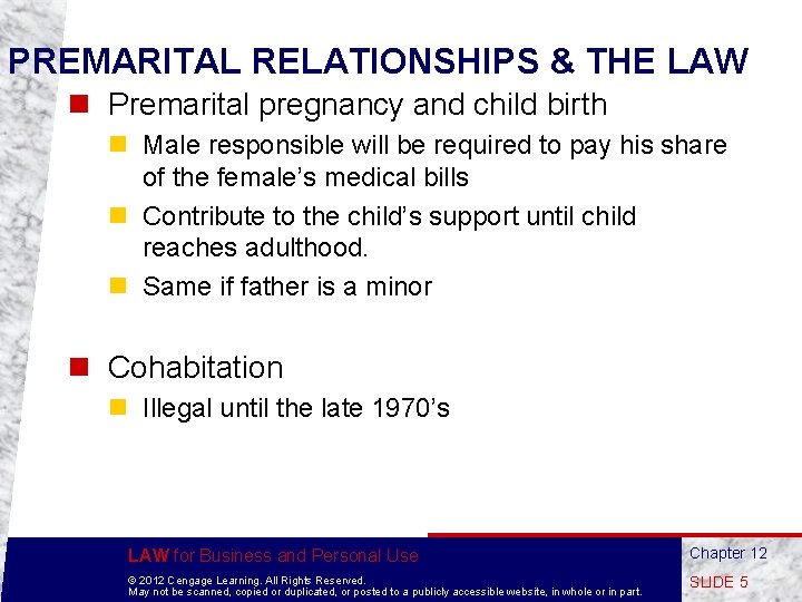 PREMARITAL RELATIONSHIPS & THE LAW n Premarital pregnancy and child birth n Male responsible