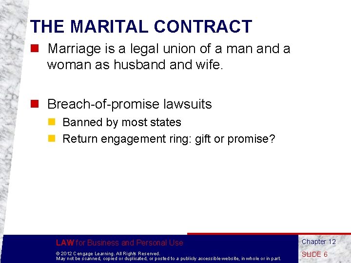 THE MARITAL CONTRACT n Marriage is a legal union of a man and a