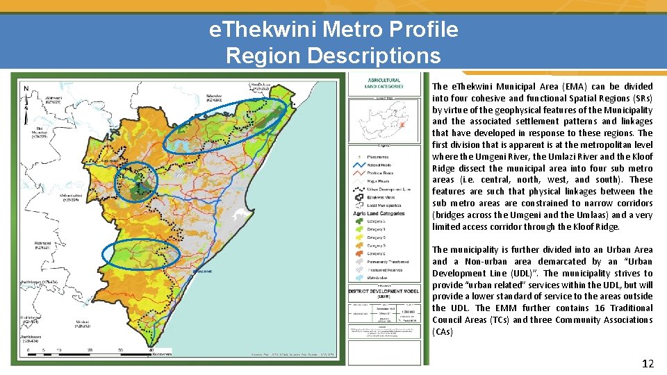 e. Thekwini Metro Profile Region Descriptions The e. Thekwini Municipal Area (EMA) can be