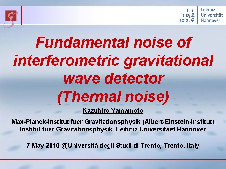 Fundamental noise of interferometric gravitational wave detector (Thermal noise) Kazuhiro Yamamoto Max-Planck-Institut fuer Gravitationsphysik
