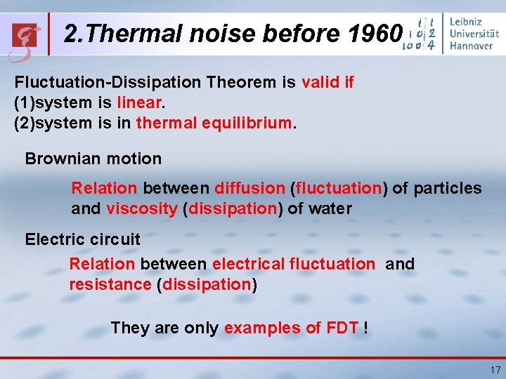 2. Thermal noise before 1960 Fluctuation-Dissipation Theorem is valid if (1)system is linear. (2)system