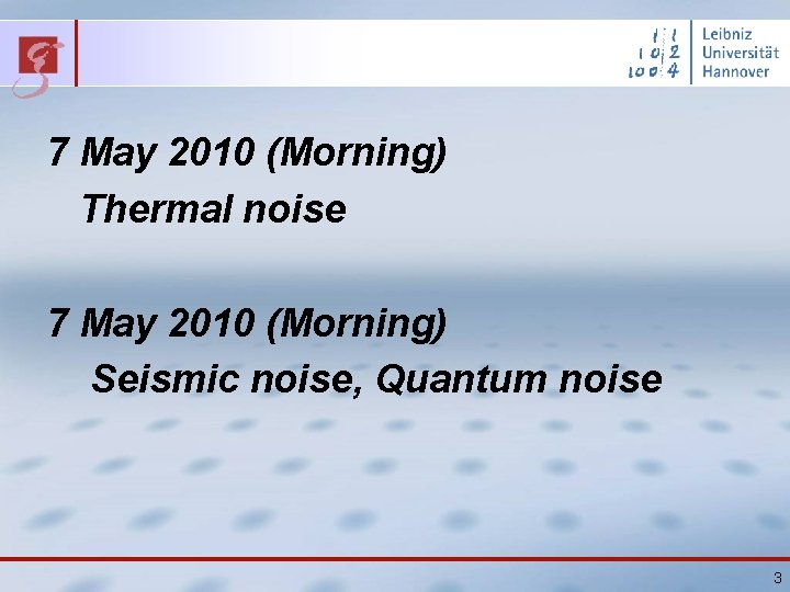 7 May 2010 (Morning) Thermal noise 7 May 2010 (Morning) Seismic noise, Quantum noise