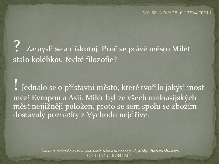 VY_32_INOVACE_5. 1. ZSV 4. 20/Md ? Zamysli se a diskutuj. Proč se právě město