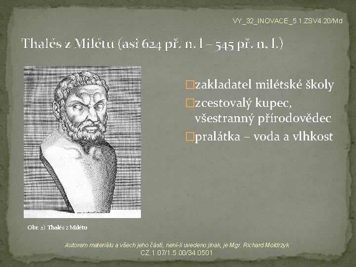 VY_32_INOVACE_5. 1. ZSV 4. 20/Md Thalés z Milétu (asi 624 př. n. l –