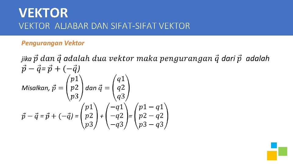 VEKTOR ALJABAR DAN SIFAT-SIFAT VEKTOR Pengurangan Vektor 