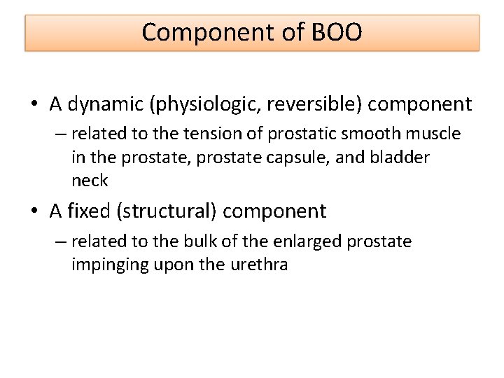 Component of BOO • A dynamic (physiologic, reversible) component – related to the tension