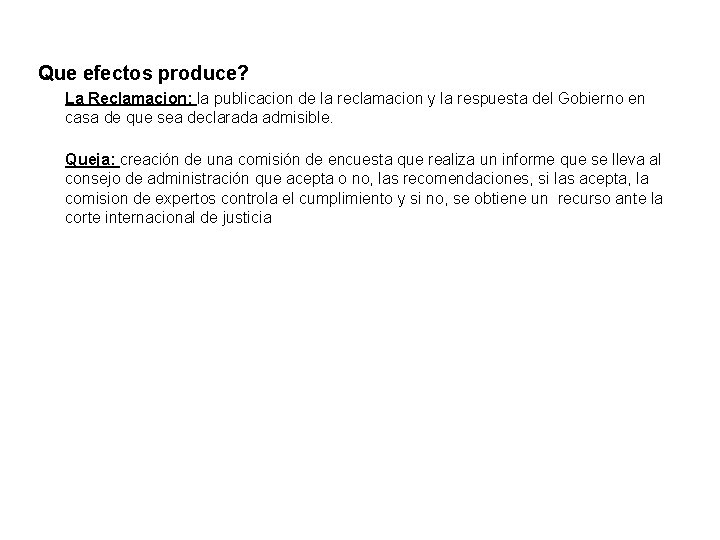 Que efectos produce? La Reclamacion: la publicacion de la reclamacion y la respuesta del