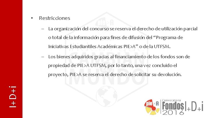  • Restricciones – La organización del concurso se reserva el derecho de utilización