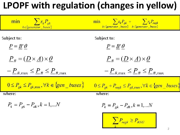 LPOPF with regulation (changes in yellow) Subject to: where: 2 