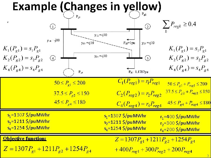 Example (Changes in yellow) , s 1=1307 $/pu. MWhr s 2=1211 $/pu. MWhr s