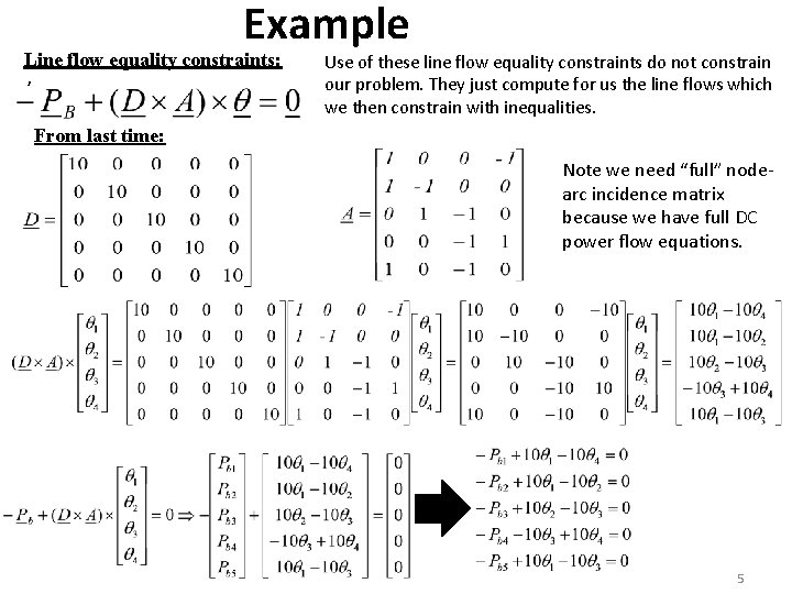 Example Line flow equality constraints: , Use of these line flow equality constraints do