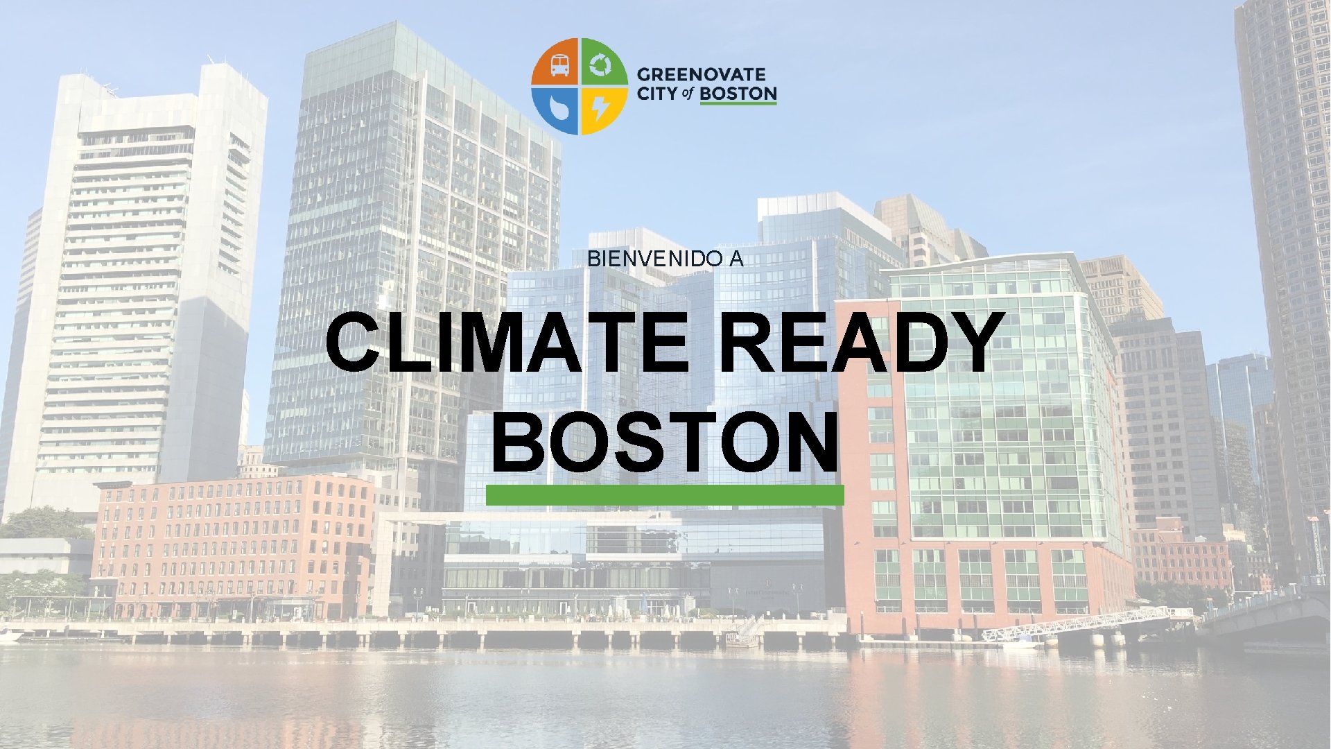 BIENVENIDO A CLIMATE READY BOSTON 