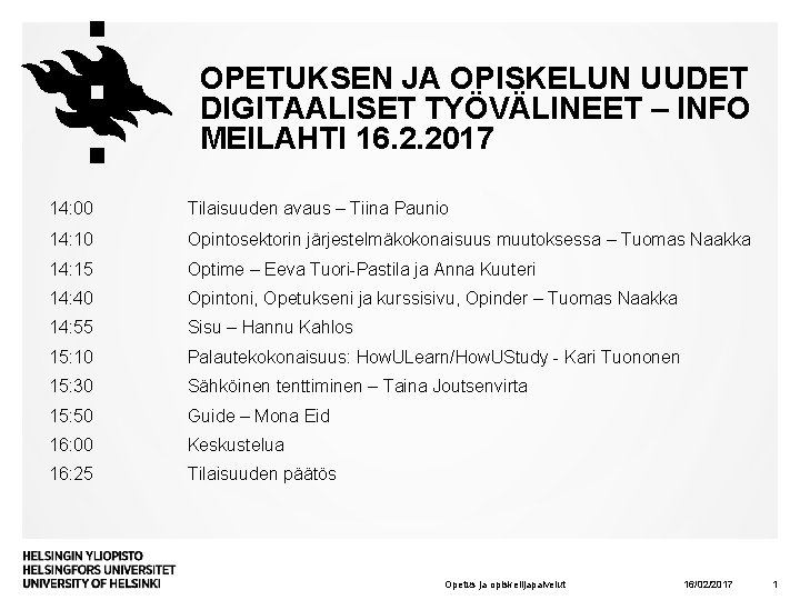 OPETUKSEN JA OPISKELUN UUDET DIGITAALISET TYÖVÄLINEET – INFO MEILAHTI 16. 2. 2017 14: 00