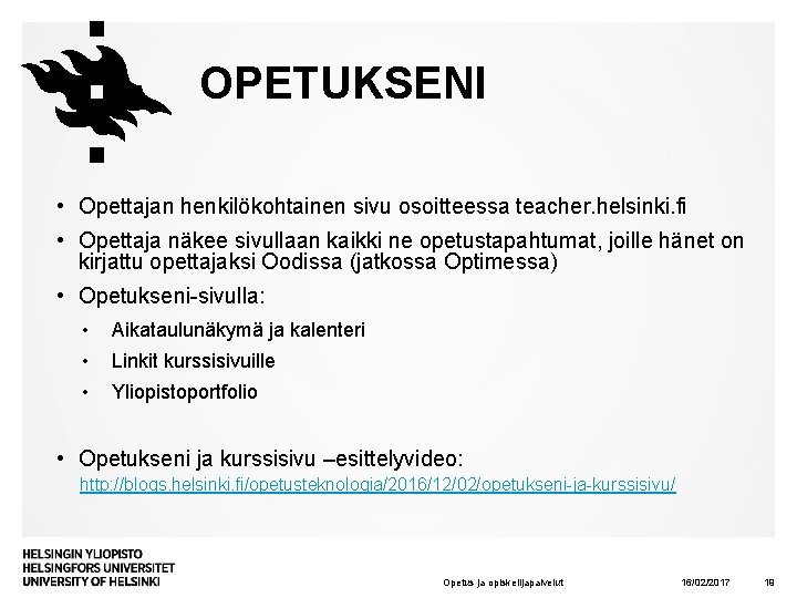 OPETUKSENI • Opettajan henkilökohtainen sivu osoitteessa teacher. helsinki. fi • Opettaja näkee sivullaan kaikki