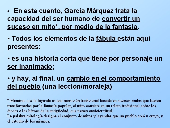  • En este cuento, García Márquez trata la capacidad del ser humano de