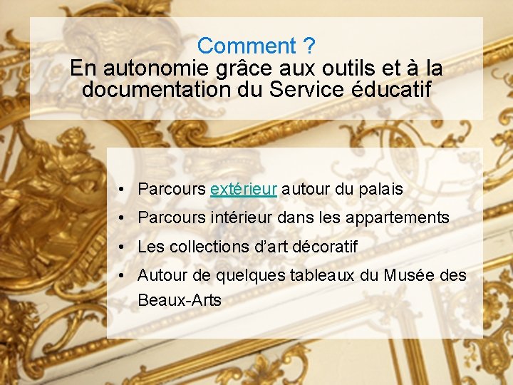 Comment ? En autonomie grâce aux outils et à la documentation du Service éducatif