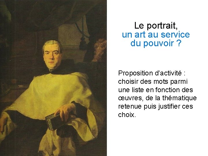 Le portrait, un art au service du pouvoir ? Proposition d’activité : choisir des