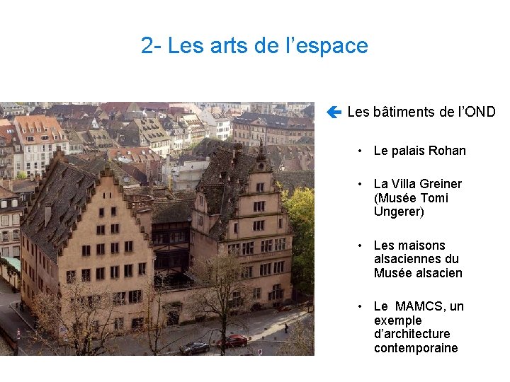 2 - Les arts de l’espace ç Les bâtiments de l’OND • Le palais