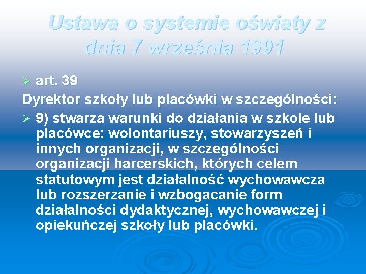 Ustawa o systemie oświaty z dnia 7 września 1991 art. 39 Dyrektor szkoły lub