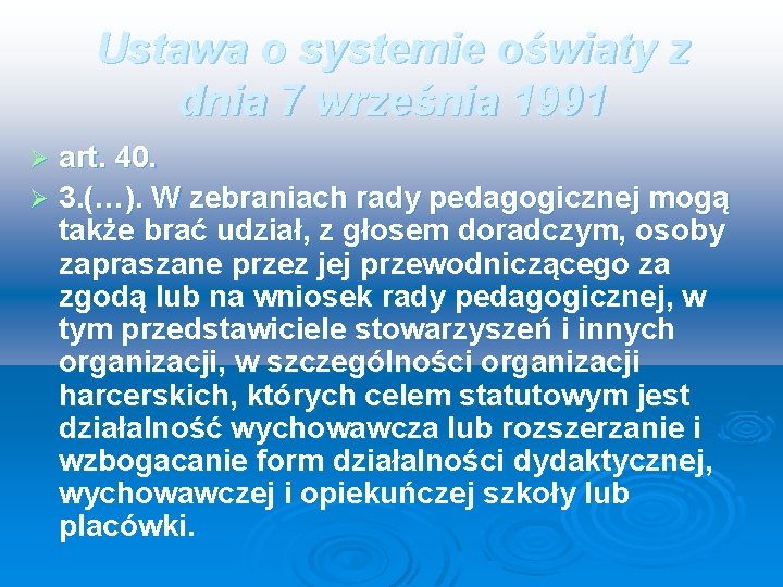 Ustawa o systemie oświaty z dnia 7 września 1991 art. 40. Ø 3. (…).