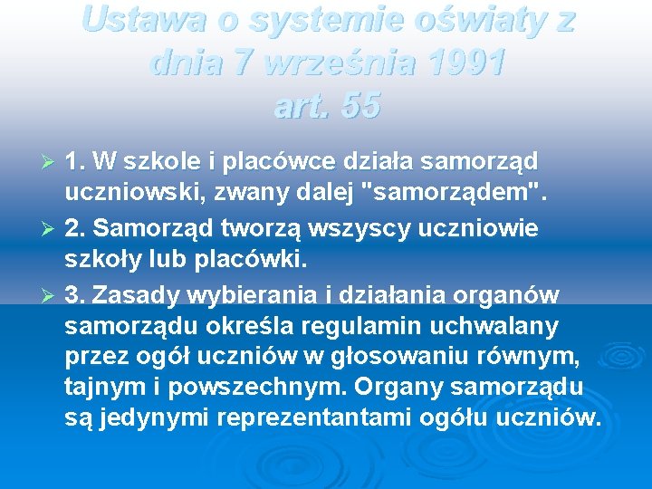 Ustawa o systemie oświaty z dnia 7 września 1991 art. 55 1. W szkole