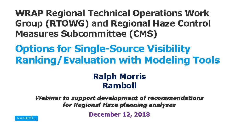 WRAP Regional Technical Operations Work Group (RTOWG) and Regional Haze Control Measures Subcommittee (CMS)