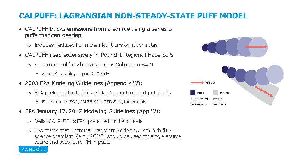 CALPUFF: LAGRANGIAN NON-STEADY-STATE PUFF MODEL • CALPUFF tracks emissions from a source using a