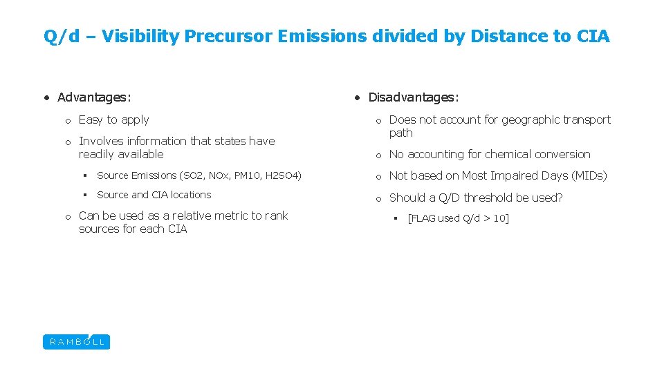 Q/d – Visibility Precursor Emissions divided by Distance to CIA • Advantages: o Easy