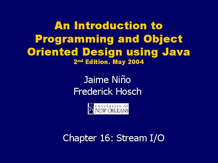 An Introduction to Programming and Object Oriented Design using Java 2 nd Edition. May