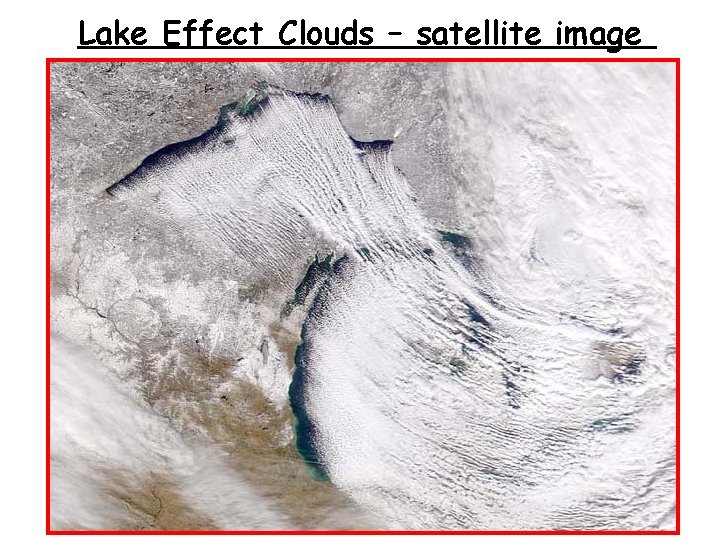 Lake Effect Clouds – satellite image 